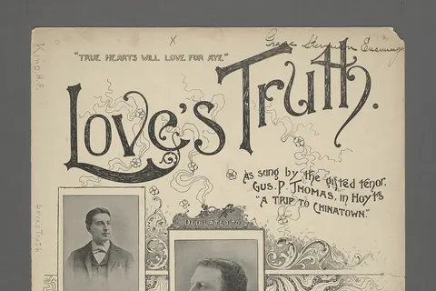 * Cover includes photographs of H. Fidelio King and Geo. Walt Fleming. On cover: As sung by the gifted tenor, Gus. P. Thomas, in Hoyt's "A Trip to Chinatown." Cover includes a photograph with the caption: Dedicated to Gus P. Thomas. Signature of former owner on cover at top right: Grace Stevenson Ensinger. Summary: First verse tells of the joy of falling in love, giving thanks to God. Second verse describes the unhappiness of having lost the loved one to death. The chorus describes love continuing despite death, though the narrator longs for the departed. Statement of responsibility : composed by H. Fidelio King ; written by Geo. Walt Fleming.